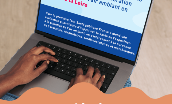 Cette image montre un écran d'ordinateur qui indique "estimation des bénéfices potentiels pour la santé d'une amélioration de la qualité de l'air ambiant en pays de la loire" et qui invite à s'inscrire au webinaire qui aura lieu le 28 février. 