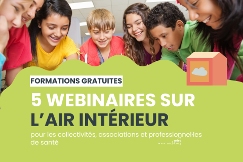 L'image montre un groupe d'enfants souriants et engagés dans une activité, probablement en classe. Le texte superposé annonce "5 webinaires sur l'air intérieur" pour les collectivités, associations et professionnels de santé.